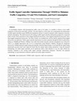 Research paper thumbnail of Traffic Signal Controller Optimization Through VISSIM to Minimize Traffic Congestion, CO and NOx Emissions, and Fuel Consumption