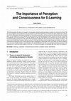 Research paper thumbnail of The Importance of Perception and Consciousness for E-Learning