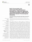 Research paper thumbnail of Brain Connectivity and Information-Flow Breakdown Revealed by a Minimum Spanning Tree-Based Analysis of MRI Data in Behavioral Variant Frontotemporal Dementia