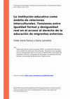 Research paper thumbnail of La institución educativa como ámbito de relaciones interculturales. Tensiones entre igualdad formal y desigualdad real en el acceso al derecho de la educación de migrantes externos