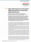 Research paper thumbnail of High-yield Production of Amyloid-β Peptide Enabled by a Customized Spider Silk Domain