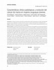 Research paper thumbnail of Características clínico-patológicas y evolución del cáncer de mama en mujeres uruguayas jóvenes