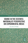 Research paper thumbnail of Sound in the Ecstatic-Materialist Perspective on Experimental Music