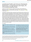 Research paper thumbnail of Lymphocyte Profile and Immune Checkpoint Expression in Drug‐Induced Liver Injury: An Immunophenotyping Study