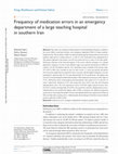 Research paper thumbnail of Frequency of medication errors in an emergency department of a large teaching hospital in southern Iran