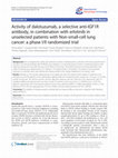 Research paper thumbnail of Activity of dalotuzumab, a selective anti-IGF1R antibody, in combination with erlotinib in unselected patients with Non-small-cell lung cancer: a phase I/II randomized trial