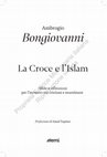 Research paper thumbnail of La Croce e l'Islam. Sfide e riflessioni per l'incontro tra cristiani e musulmani