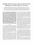 Research paper thumbnail of Enabling Reinforcement Learning for Network Slice Management in Multi-Agent 5G Networks