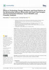 Research paper thumbnail of Effects of Technology, Energy, Monetary, and Fiscal Policies on the Relationship between Renewable and Fossil Fuel Energies and Environmental Pollution: Novel NBARDL and Causality Analyses