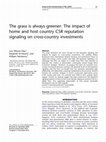 Research paper thumbnail of The grass is always greener: The impact of home and host country CSR reputation signaling on cross-country investments