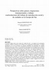 Research paper thumbnail of Perspectivas sobre género, migraciones transnacionales y trabajo: rearticulaciones del trabajo de reproducción social y de cuidados en la Europa del Sur