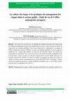 Research paper thumbnail of La culture du risque et les pratiques du management des risques dans le secteur public : étude de cas de l'office national des aéroports