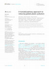 Research paper thumbnail of A transdisciplinary approach to reducing global plastic pollution