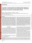 Research paper thumbnail of The utility of impulsive bias and altered decision-making as predictors of drug efficacy and target selection: Rethinking behavioral screening for antidepressant drugs