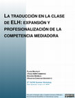 Research paper thumbnail of La traducción pedagógica en la clase de ELH: expansión y profesionalización de la competencia mediadora