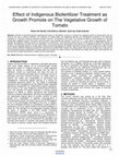 Research paper thumbnail of Effect Of Indigenous Biofertilizer Treatment As Growth Promote On The Vegetative Growth Of Tomato