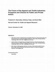 Research paper thumbnail of The Future of the Apparel and Textile Industries: Prospects and Choices for Public and Private Actors