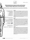 Research paper thumbnail of Relationship between physical activity and functional capacity change in aged cohort in São Paulo, Brazil