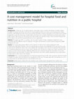 Research paper thumbnail of A cost management model for hospital food and nutrition in a public hospital