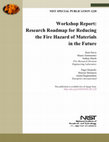 Research paper thumbnail of Workshop Report: Research Roadmap for Reducing the Fire Hazard of Materials in the Future