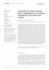 Research paper thumbnail of Food justice in public-catering places: mapping social-ecological inequalities in the urban food systems