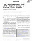 Research paper thumbnail of "That's a Third Rail Issue" Using LGBTQ+ Children's Literature as Backup to Counter Pushback