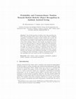 Research paper thumbnail of Probability and Common-Sense: Tandem Towards Robust Robotic Object Recognition in Ambient Assisted Living