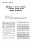 Research paper thumbnail of Bonding to Glass Ionomer Cements Using Resin-based Adhesives