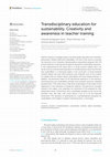 Research paper thumbnail of Transdisciplinary education for sustainability. Creativity and awareness in teacher training