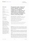 Research paper thumbnail of Prospective study: Impact of breast magnetic resonance imaging on oncoplastic surgery and on indications of mastectomy in patients who were previously candidates to breast conserving surgery