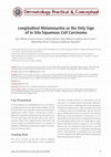 Research paper thumbnail of Longitudinal Melanonychia as the Only Sign of in Situ Squamous Cell Carcinoma