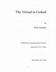 Research paper thumbnail of The Virtual is Corked: Dynamic and Schizophrenic Modes of Meaning-Production in the Spatiotemporal Register of the Virtual as an Interstitial Semiotic Space