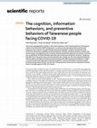 Research paper thumbnail of The cognition, information behaviors, and preventive behaviors of Taiwanese people facing COVID-19