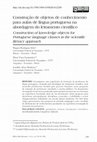 Research paper thumbnail of Construção de objetos de conhecimento para aulas de língua portuguesa na abordagem do letramento científico