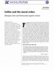 Research paper thumbnail of Coffee and the moral order: Ethiopian Jews and Pentecostals against culture