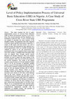 Research paper thumbnail of Level of Policy Implementation Process of Universal Basic Education (UBE) in Nigeria: A Case Study of Cross River State UBE Programme