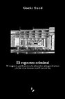 Research paper thumbnail of El espectro criminal: reflexiones teóricas, éticas y políticas sobre la imaginería prohibicionista, las alternativas (des)penalizadoras y el Derecho en el Estado de Ley