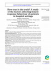 Research paper thumbnail of How true is the truth? A study of the factors affecting honest response behaviour of patients in hospital settings