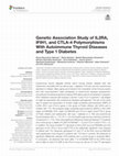 Research paper thumbnail of Genetic Association Study of IL2RA, IFIH1, and CTLA-4 Polymorphisms With Autoimmune Thyroid Diseases and Type 1 Diabetes