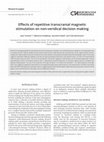 Research paper thumbnail of Effects of repetitive transcranial magnetic stimulation on non-veridical decision making