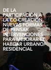 Research paper thumbnail of De la participación a la co-creación. Nuevas formas de pensar intervenciones para mejorar el hábitat urbano/residencial