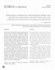 Research paper thumbnail of Educación a distancia y tecnologías desde una perspectiva sociocultural y educativa. Notas acerca del problema de la interacción en el proceso de aprendizaje