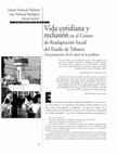 Research paper thumbnail of Vida cotidiana y reclusión en el Centro de Readaptación Social del Estado de Tabasco. Una perspectiva de la cárcel en la periferia