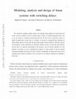 Research paper thumbnail of Modeling, analysis and design of linear systems with switching delays