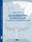 Research paper thumbnail of 2023. La Farnesina ai Baullari e il disegno dell’architettura romana