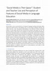 Research paper thumbnail of ‘Social media is their space’: student and teacher use and perception of features of social media in language education