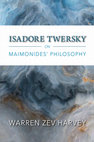 Research paper thumbnail of Warren Zev Harvey, *Isadore Twersky on Maimonides’ Philosophy* (Cambridge, MA: The Institute for Jewish Research and Publications, 2024)