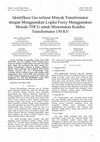 Research paper thumbnail of Identifikasi Gas terlarut Minyak Transformator dengan Menggunakan Logika Fuzzy Menggunakan Metode TDCG untuk Menentukan Kondisi Transformator 150 KV