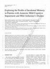 Research paper thumbnail of Exploring the Profile of Incidental Memory in Patients with Amnestic Mild Cognitive Impairment and Mild Alzheimer’s Disease