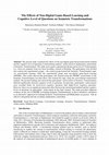 Research paper thumbnail of The Effects of Non-Digital Game-Based Learning and Cognitive Level of Questions on Isometric Transformations